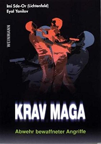 Krav Maga: Abwehr bewaffneter Angriffe von Weinmann Wolfgang