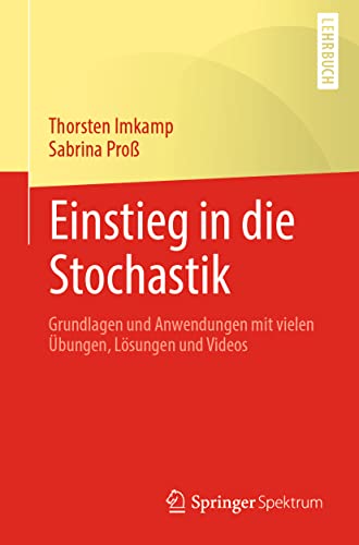 Einstieg in die Stochastik: Grundlagen und Anwendungen mit vielen Übungen, Lösungen und Videos