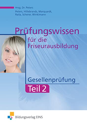 Prüfungswissen Friseurausbildung: Gesellenprüfung Teil 2 Schülerband (Friseurwissen) von Bildungsverlag Eins GmbH
