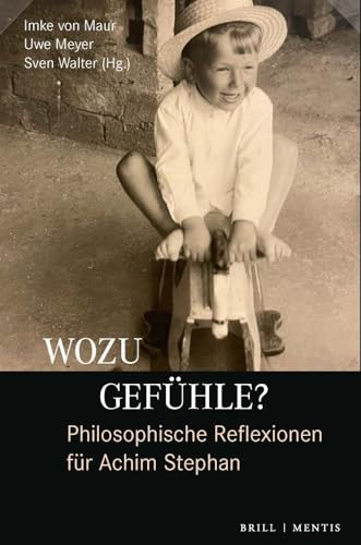 Wozu Gefühle? Philosophische Reflexionen für Achim Stephan von Mentis Verlag GmbH