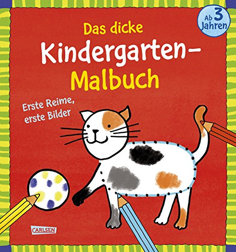 Ausmalbilder für Kita-Kinder: Das dicke Kindergarten-Malbuch: Erste Reime, erste Bilder: Malen ab 3 Jahren