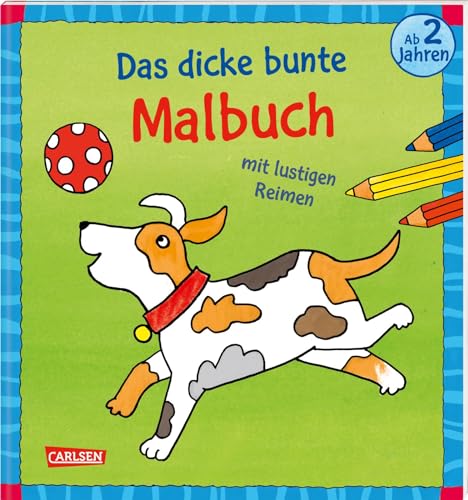 Ausmalbilder für Kita-Kinder: Das dicke bunte Malbuch mit lustigen Reimen: Erstes Malen ab 2 Jahren von Carlsen Verlag GmbH