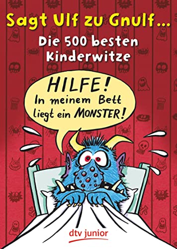 Sagt Ulf zu Gnulf...: Die 500 besten Kinderwitze von dtv Verlagsgesellschaft