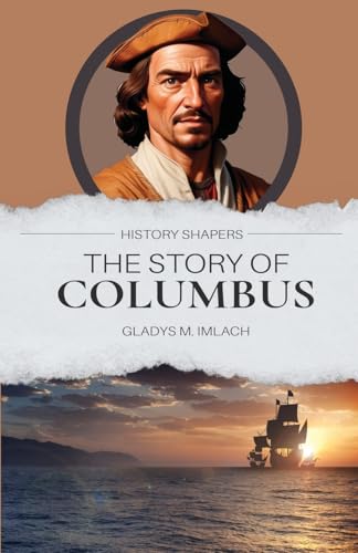 The Story of Columbus von Living Book Press