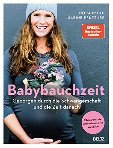 Babybauchzeit: Geborgen durch die Schwangerschaft und die Zeit danach. Hebammenwissen für Mutter und Kind. Überarbeitete, aktualisierte Ausgabe Babybauchzeit: Geborgen durch die Schwangerschaft und die Zeit danach. Hebammenwissen für Mutter und Kind. Überarbeitete, aktualisierte Ausgabe