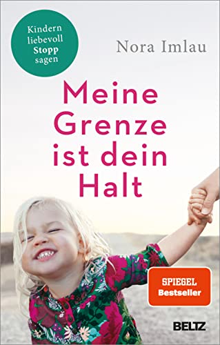 Meine Grenze ist dein Halt: Kindern liebevoll Stopp sagen