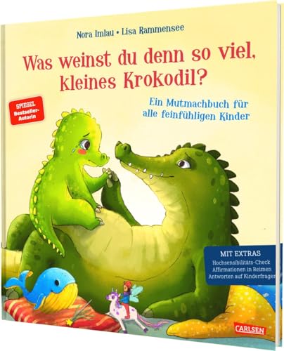 Was weinst du denn so viel, kleines Krokodil?: Ein großes Mutmachbuch für alle empfindsamen Kinder von Carlsen