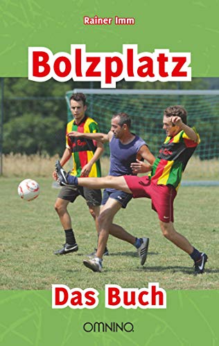 Bolzplatz: Das Buch Bolzplatz: Das Buch
