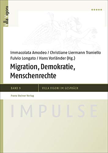 Migration, Demokratie, Menschenrechte (Impulse) (Impulse – Villa Vigoni im Gespräch) von Franz Steiner Verlag Wiesbaden GmbH