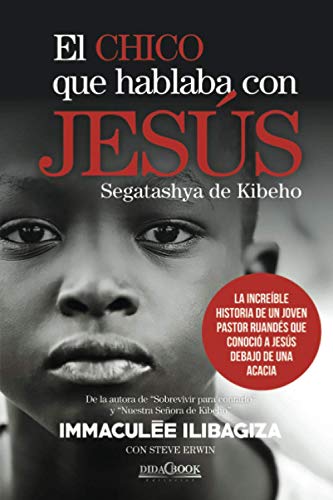 El chico que hablaba con Jesús: La increíble historia de un joven pastor ruandés que conoció a Jesús debajo de una acacia (Nazaret, Band 7) von Didacbook