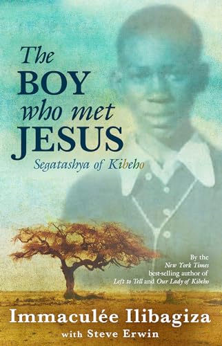 The Boy Who Met Jesus: Segatashya of Kibeho von Hay House UK Ltd