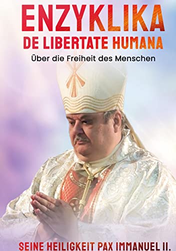 Enzyklika DE LIBERTATE HUMANA: Über die Freiheit des Menschen von Book on Demand