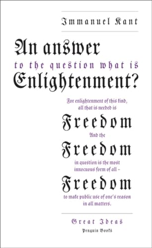 An Answer to the Question: 'What is Enlightenment?': Immanuel Kant (Penguin Great Ideas)