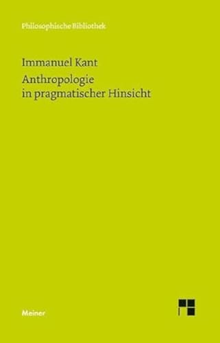 Anthropologie in pragmatischer Hinsicht: Hrsg. v. Reinhard Brandt (Philosophische Bibliothek) von Meiner Felix Verlag GmbH