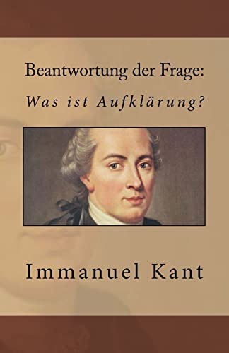 Beantwortung der Frage: Was ist Aufklärung? von Createspace Independent Publishing Platform