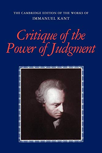 Critique of the Power of Judgment (The Cambridge Edition of the Works of Immanuel Kant in Translation) von Cambridge University Press