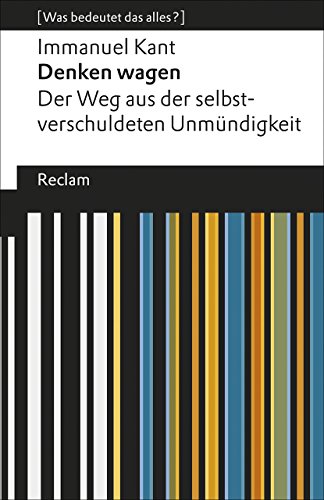 Denken wagen. Der Weg aus der selbstverschuldeten Unmündigkeit: [Was bedeutet das alles?] (Reclams Universal-Bibliothek) von Reclam Philipp Jun.