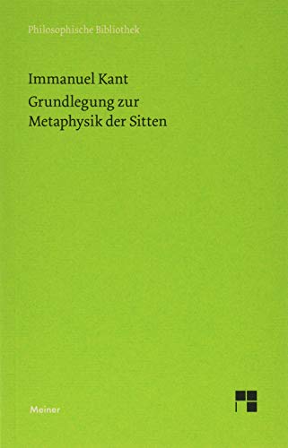 Grundlegung zur Metaphysik der Sitten (Philosophische Bibliothek) von Meiner Felix Verlag GmbH