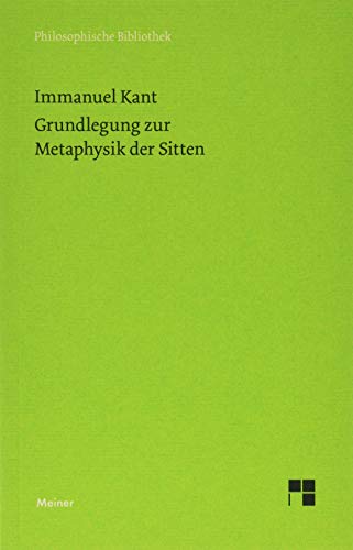 Grundlegung zur Metaphysik der Sitten (Philosophische Bibliothek)