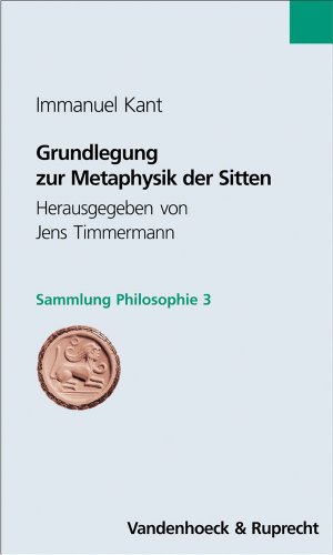 Grundlegung zur Metaphysik der Sitten (Sammlung Philosophie, Band 3) von Vandenhoeck + Ruprecht