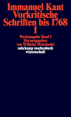 Immanuel Kant Werkausgabe Band I: Vorkritische Schriften bis 1768 von Suhrkamp Verlag AG