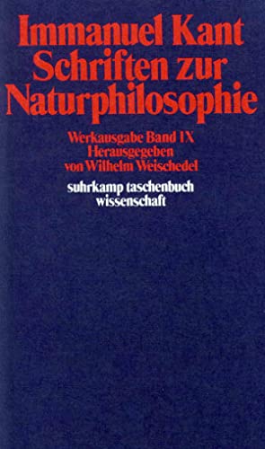 Immanuel Kant Werkausgabe Band IX: Schriften zur Naturphilosophie von Suhrkamp Verlag
