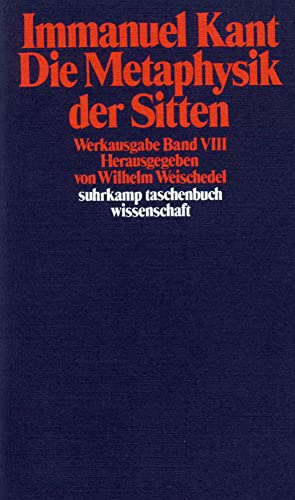Immanuel Kant Werkausgabe Band VIII: Die Metaphysik der Sitten von Suhrkamp Verlag AG