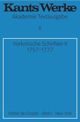 Werke, 9 Bde. u. 2 Anm.-Bde., Bd.2, Vorkritische Schriften: Akademie Textausgabe (Immanuel Kant: Werke, Band 2)