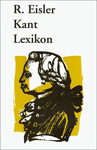 Kant-Lexikon: Nachschlagewerk zu Kants sämtlichen Schriften, Briefen und handschriftlichem Nachlaß. Kant-Lexikon: Nachschlagewerk zu Kants sämtlichen Schriften, Briefen und handschriftlichem Nachlaß.