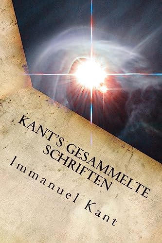 Kant's gesammelte Schriften von CREATESPACE