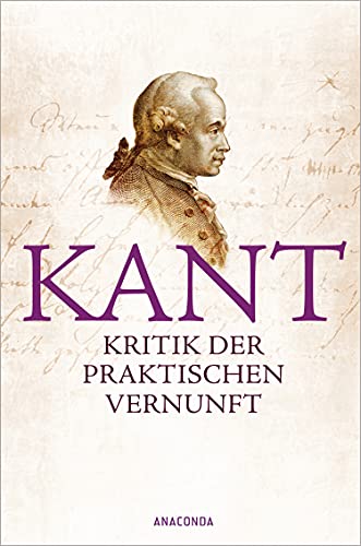 Kritik der praktischen Vernunft Kritik der praktischen Vernunft