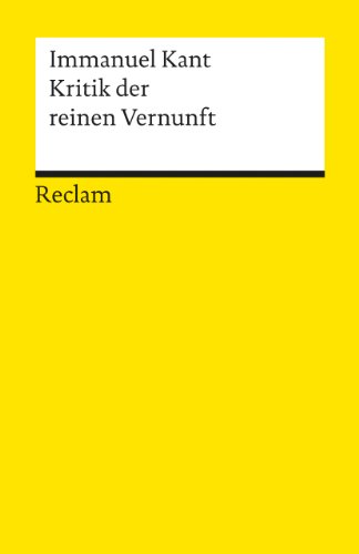 Kritik der reinen Vernunft: Hrsg. v. Ingeborg Heidemann (Reclams Universal-Bibliothek)