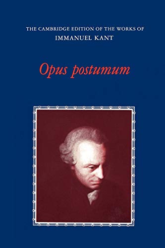 Opus Postumum (The Cambridge Edition of the Works of Immanuel Kant)