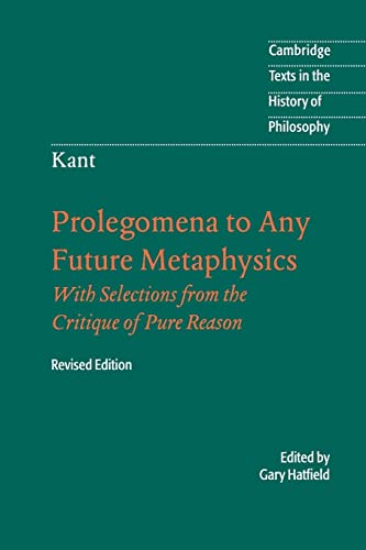 Prolegomena to Any Future Metaphysics with Selections from the Critique of Pure Reason von Cambridge University Press