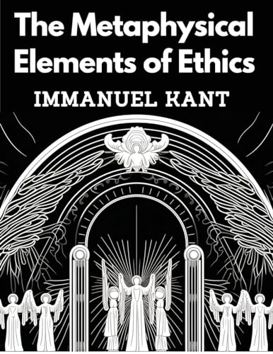 The Metaphysical Elements of Ethics von Global Book Company