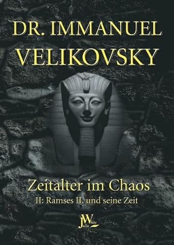 Ramses II. und seine Zeit: Zeitalter im Chaos. Band 2 von Julia White Publishing