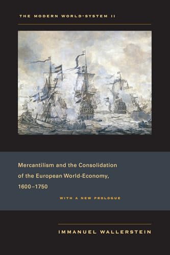 Modern World-System II: Mercantilism and the Consolidation of the European World-Economy, 1600–1750