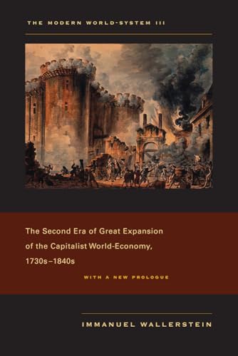 The Modern World-System III: The Second Era of Great Expansion of the Capitalist World-Economy, 1730s-1840s