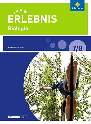 Erlebnis Biologie - Differenzierende Ausgabe 2016 für Baden-Württemberg: Schülerband 7 / 8 von Schroedel Verlag GmbH