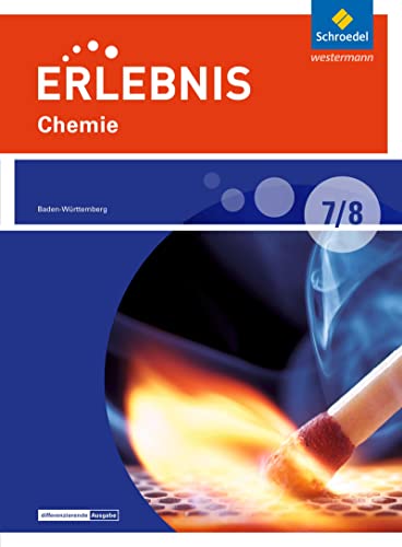 Erlebnis Chemie - Differenzierende Ausgabe 2016 für Baden-Württemberg: Schülerband 7 / 8 Erlebnis Chemie - Differenzierende Ausgabe 2016 für Baden-Württemberg: Schülerband 7 / 8