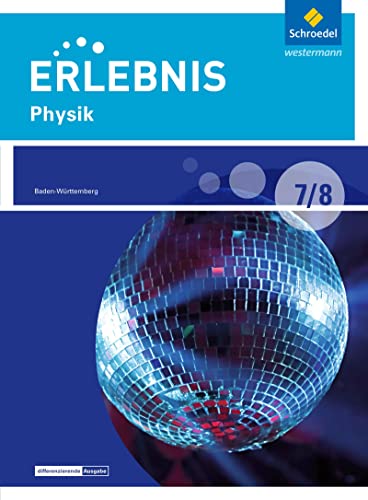 Erlebnis Physik - Differenzierende Ausgabe 2016 für Baden-Württemberg: Schülerband 7 / 8 von Schroedel Verlag GmbH