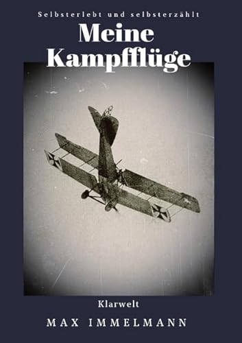 Meine Kampfflüge: Selbsterlebt und selbsterzählt