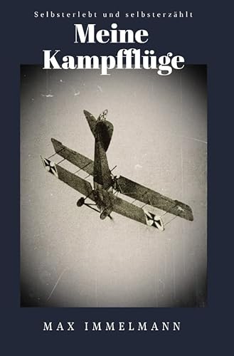 Meine Kampfflüge: Selbsterlebt und selbsterzählt von epubli