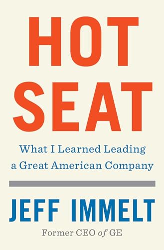 Hot Seat: What I Learned Leading a Great American Company