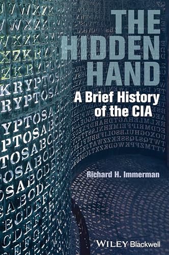 The Hidden Hand: A Brief History of the CIA von Wiley-Blackwell