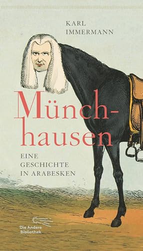 Münchhausen: Eine Geschichte in Arabesken (Die Andere Bibliothek, Band 435) von Die Andere Bibliothek