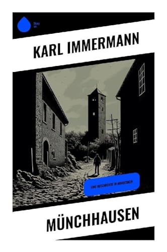 Münchhausen: Eine Geschichte in Arabesken Münchhausen: Eine Geschichte in Arabesken von Sharp Ink