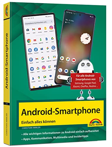 Android Smartphone: Einfach alles können - die besten Tipps und Tricks: für alle Geräte mit Android System wie Samsung, Xiaomi, Sony, HTC, LG u. v. m Android Smartphone: Einfach alles können - die besten Tipps und Tricks: für alle Geräte mit Android System wie Samsung, Xiaomi, Sony, HTC, LG u. v. m