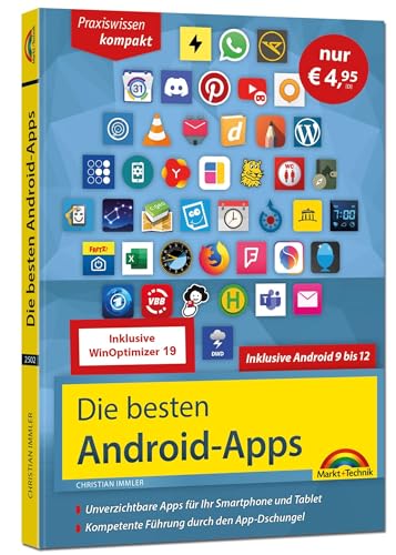 Die besten Android-Apps: Für dein Smartphone und Tablet - aktuell zu Android 12, 11, 10 und 9: Unverzichtbare Apps für Ihr Smartphone und Tablet - Sonderausgabe inkl. WinOptimizer 19 von Markt + Technik Verlag