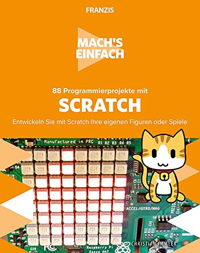 FRANZIS 88 Programmierprojekte für Scratch - Mach’s einfach - Schneller, spielerischer Einstieg in die Programmierung FRANZIS 88 Programmierprojekte für Scratch - Mach’s einfach - Schneller, spielerischer Einstieg in die Programmierung